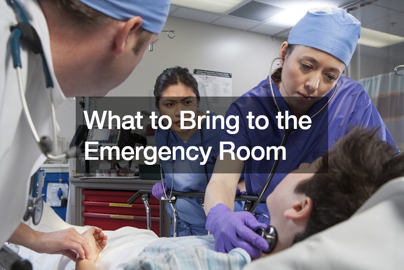 What to Bring to the Emergency Room