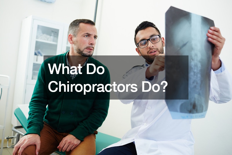 What Do Chiropractors Do?