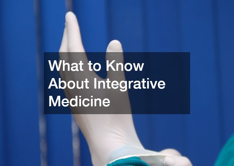 What to Know About Integrative Medicine